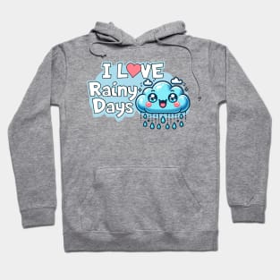 I Love Rainy Days - Kawaii Cloud and Rain 🌧 Hoodie